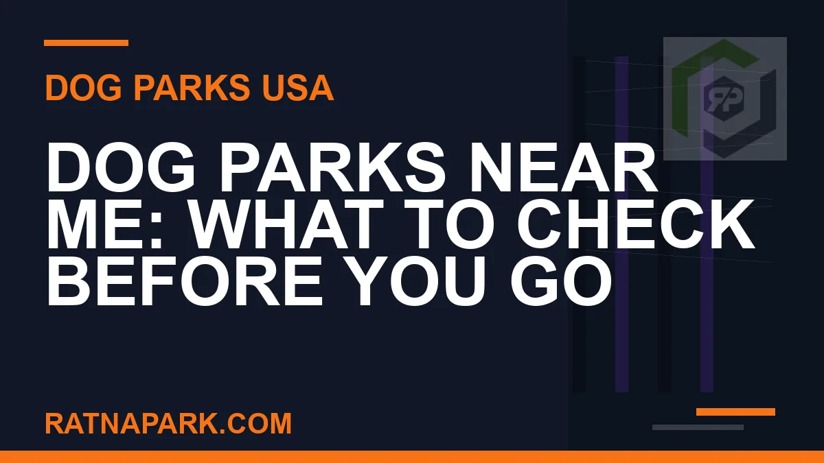 dog parks near me - Dog Parks Near Me: What to Check Before You Go | RATNAPARK