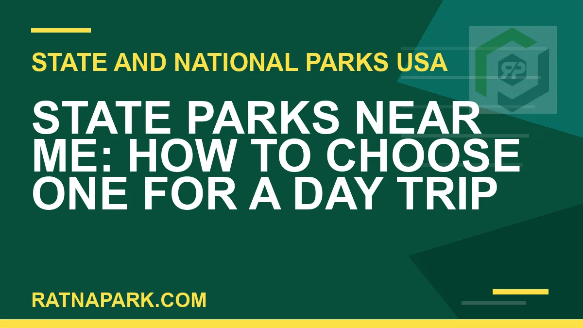 state parks near me - State Parks Near Me: How to Choose One for a Day Trip | RATNAPARK