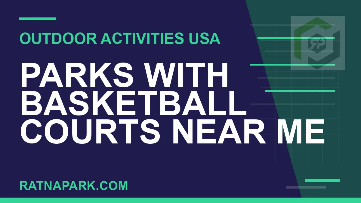 parks with basketball courts near me - Parks with Basketball Courts Near Me | RATNAPARK