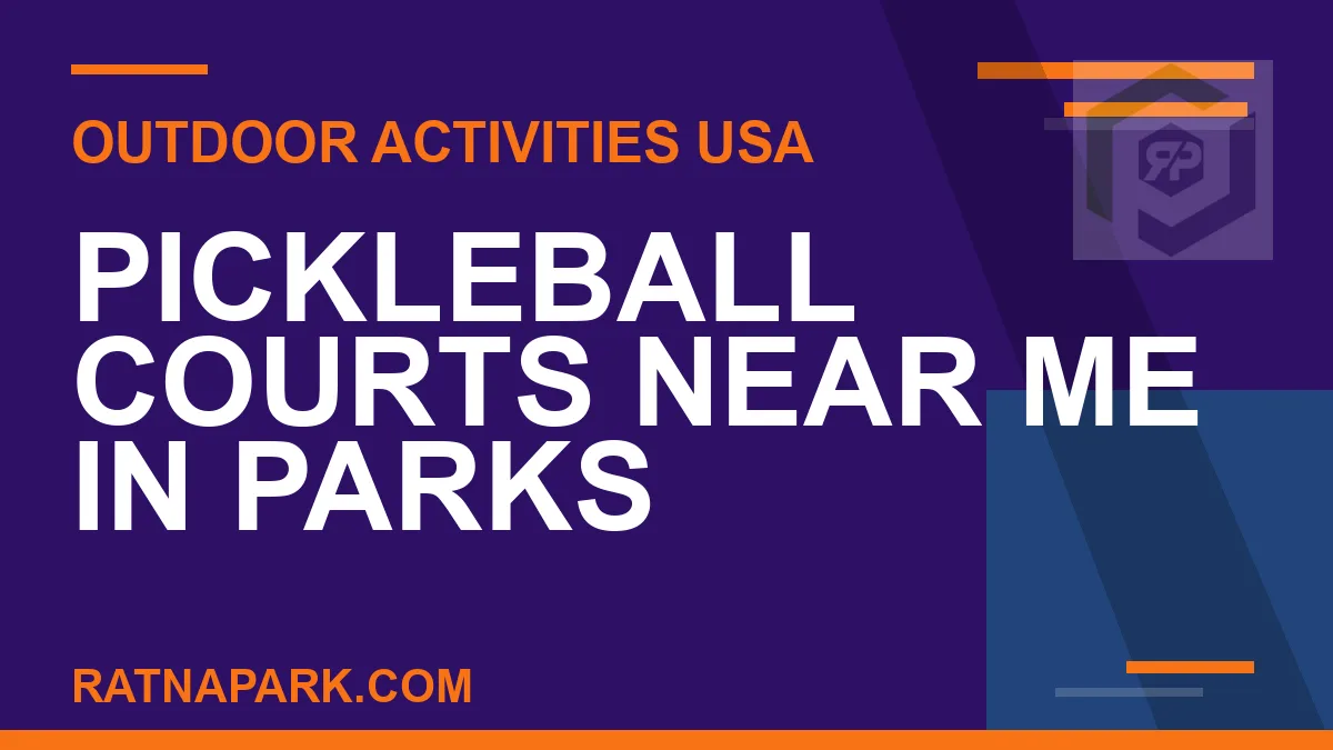 pickleball courts near me park - Pickleball Courts Near Me in Parks | RATNAPARK