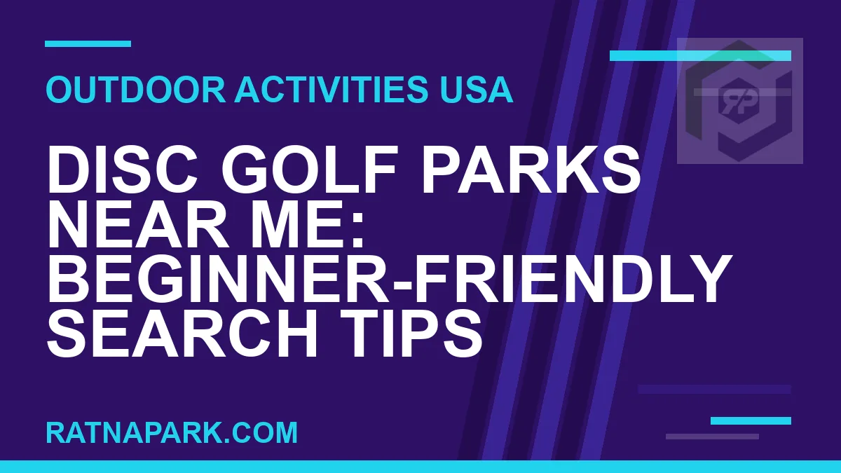 disc golf parks near me - Disc Golf Parks Near Me: Beginner-Friendly Search Tips | RATNAPARK