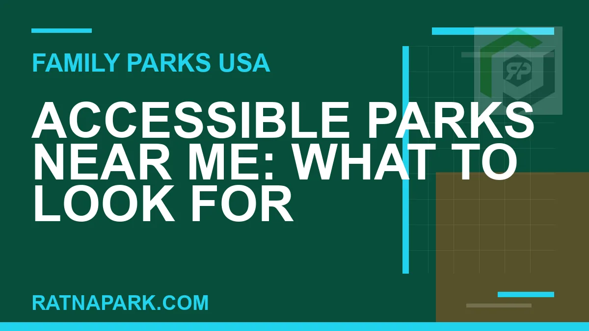 accessible parks near me - Accessible Parks Near Me: What to Look For | RATNAPARK