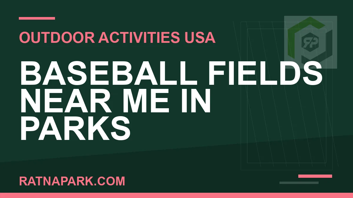 baseball fields near me park - Baseball Fields Near Me in Parks | RATNAPARK