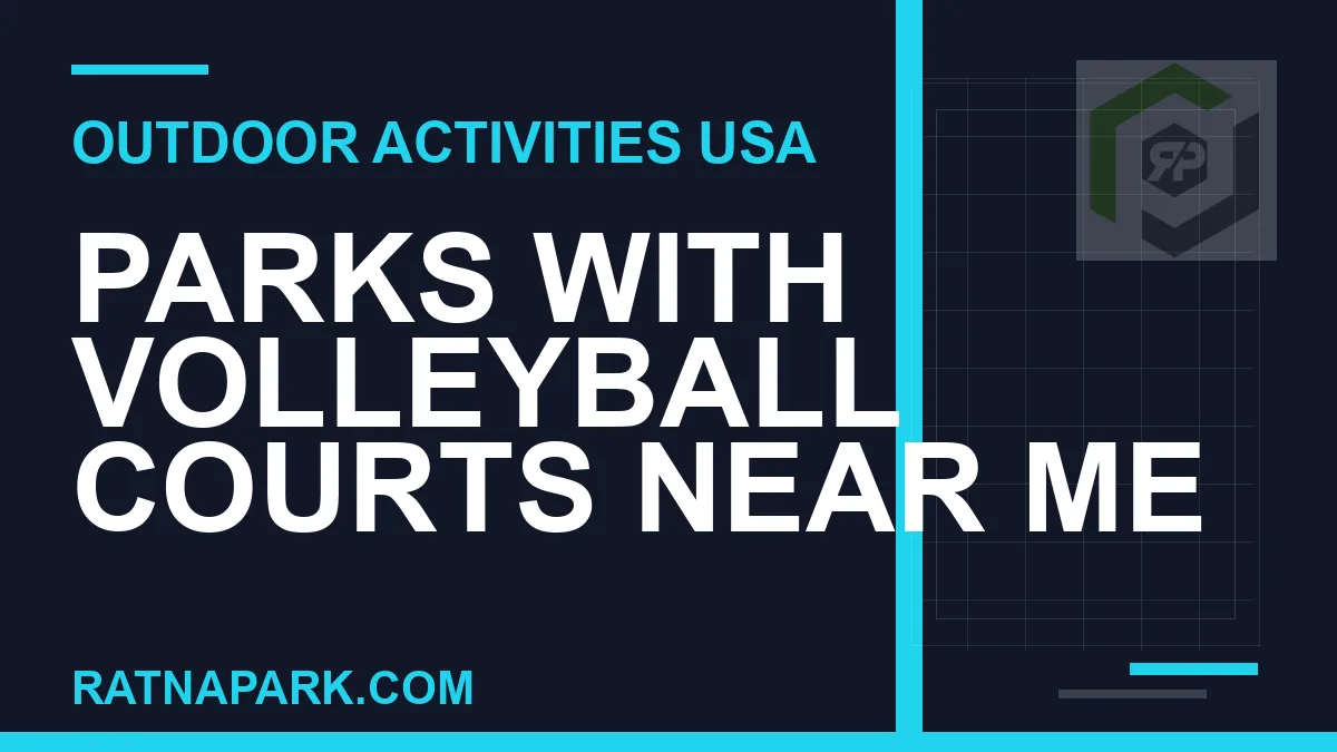 parks with volleyball courts near me - Parks with Volleyball Courts Near Me | RATNAPARK