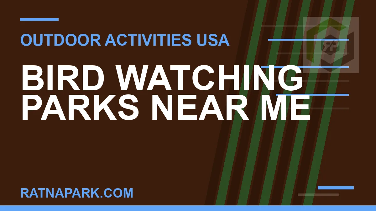 bird watching parks near me - Bird Watching Parks Near Me | RATNAPARK