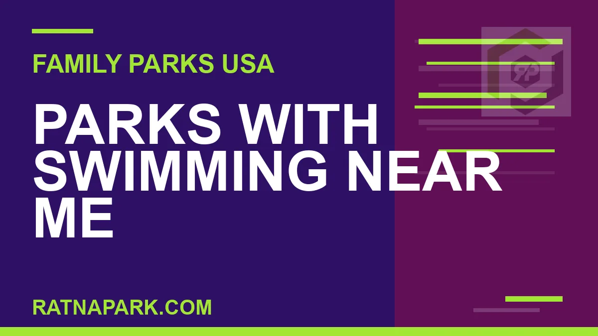parks with swimming near me - Parks with Swimming Near Me | RATNAPARK