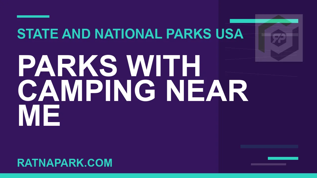 parks with camping near me - Parks with Camping Near Me | RATNAPARK