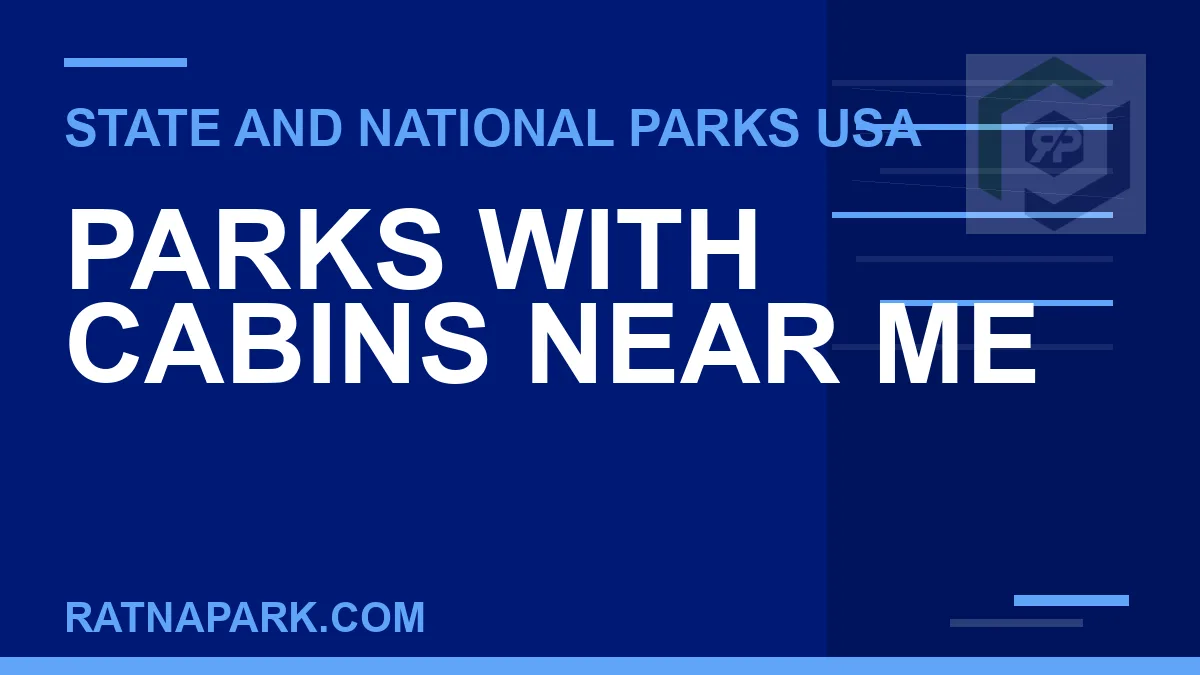 parks with cabins near me - Parks with Cabins Near Me | RATNAPARK