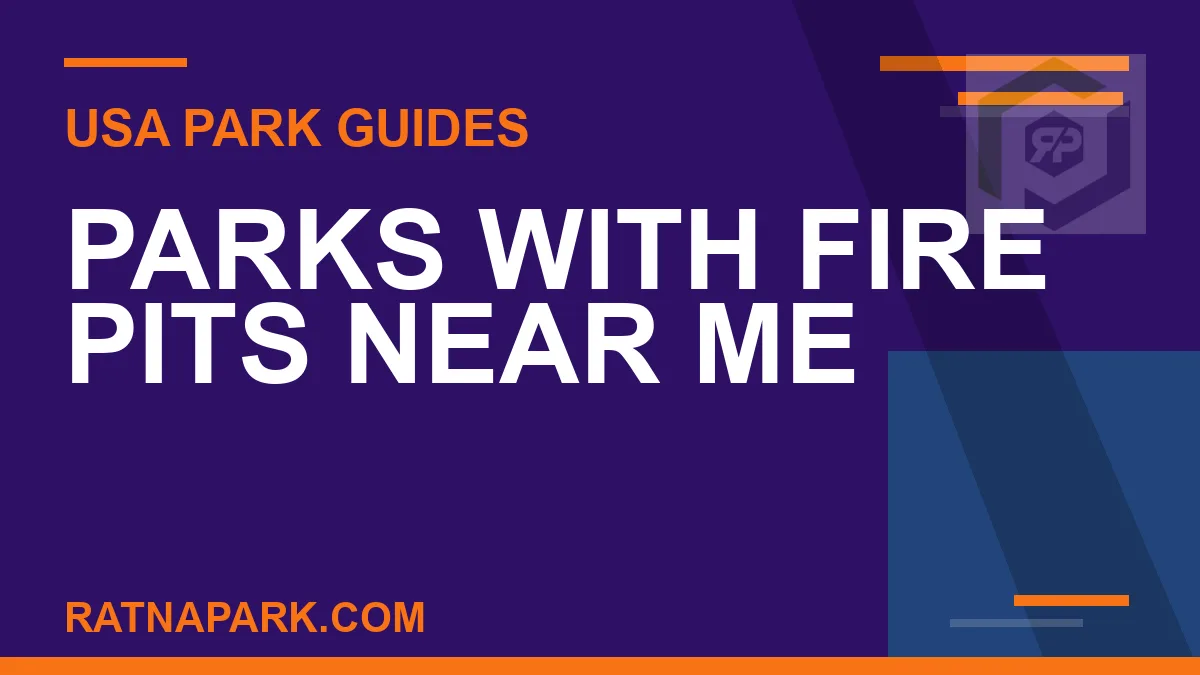 parks with fire pits near me - Parks with Fire Pits Near Me | RATNAPARK