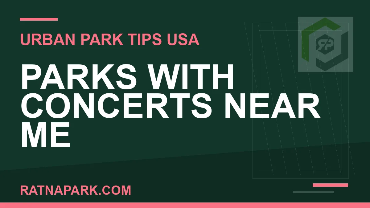parks with concerts near me - Parks with Concerts Near Me | RATNAPARK