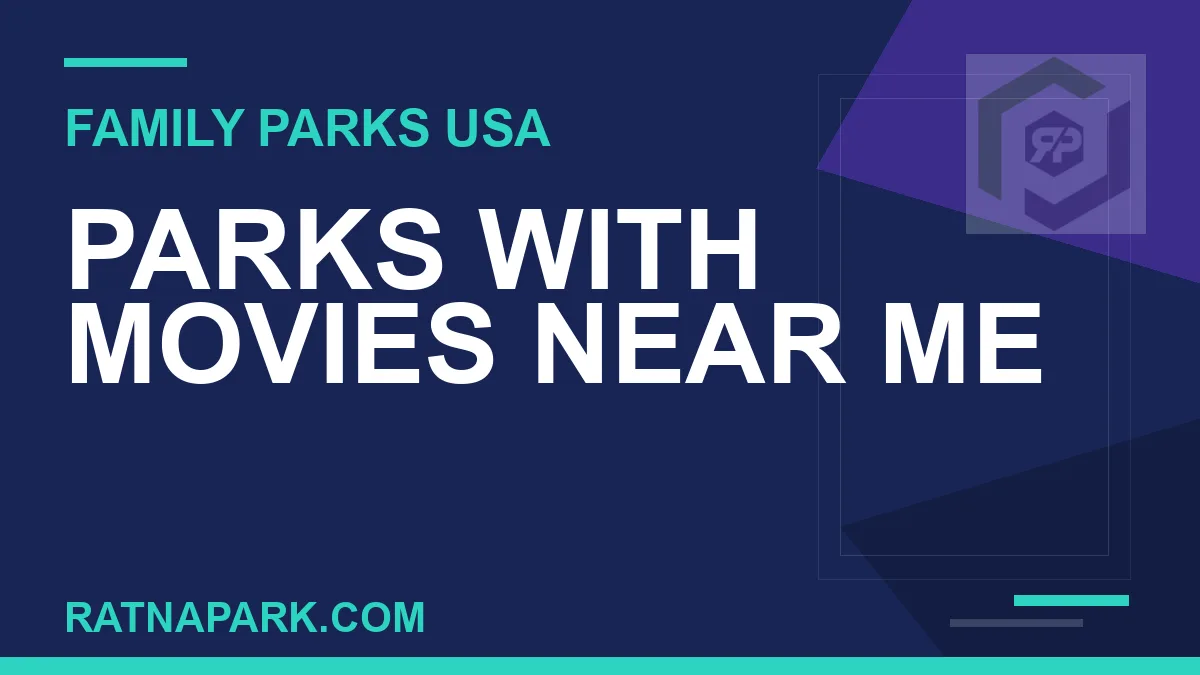 parks with movies near me - Parks with Movies Near Me | RATNAPARK