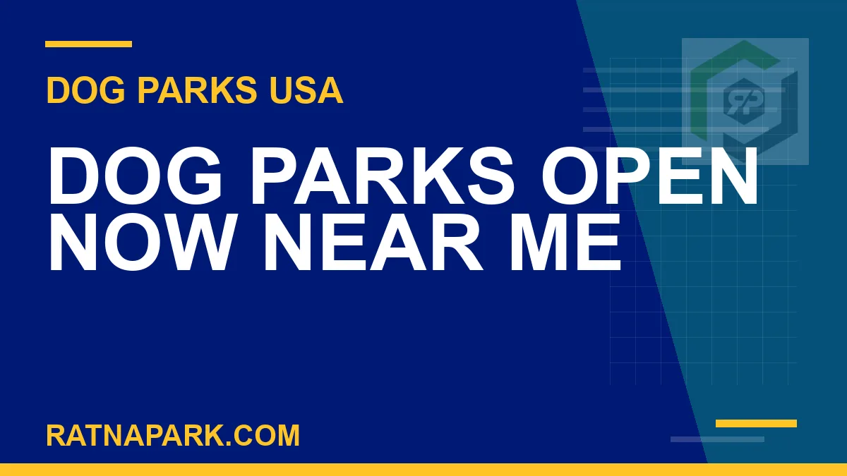 dog parks open now near me - Dog Parks Open Now Near Me | RATNAPARK