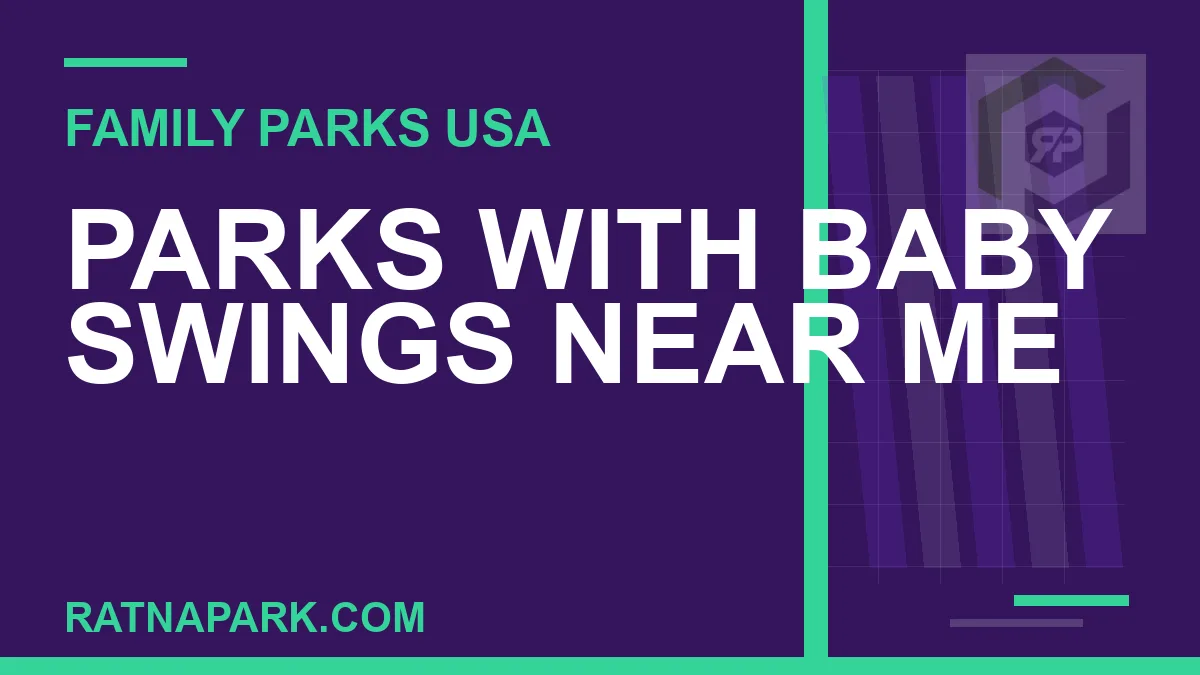 parks with baby swings near me - Parks with Baby Swings Near Me | RATNAPARK