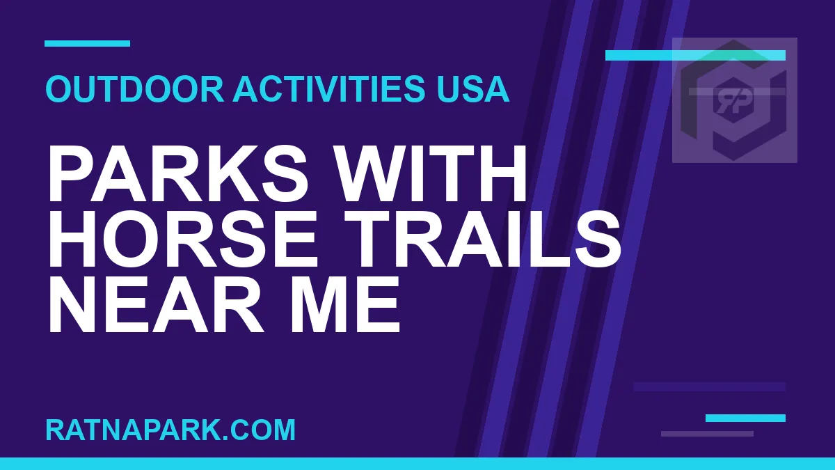 horse trails near me park - Parks with Horse Trails Near Me | RATNAPARK