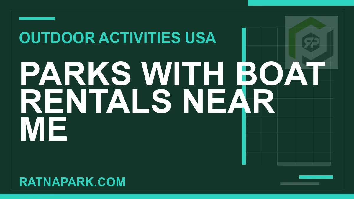 parks with boat rentals near me - Parks with Boat Rentals Near Me | RATNAPARK