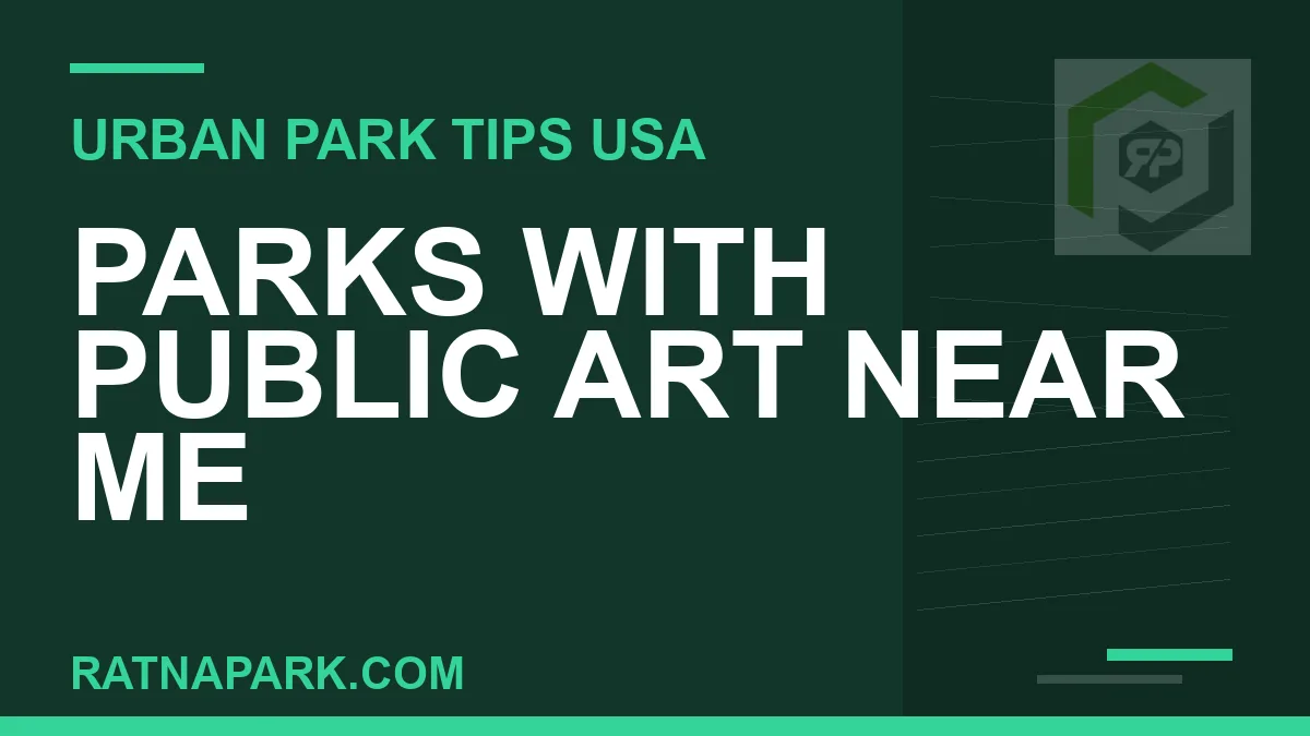 parks with public art near me - Parks with Public Art Near Me | RATNAPARK