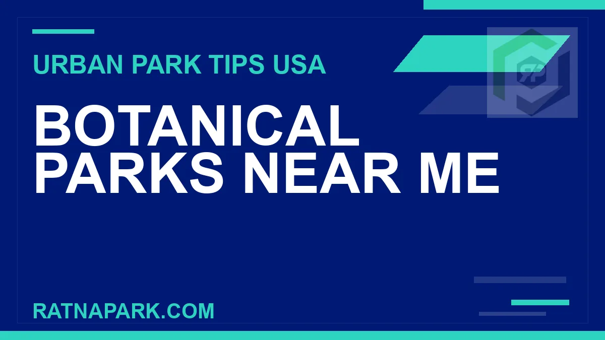 botanical parks near me - Botanical Parks Near Me | RATNAPARK