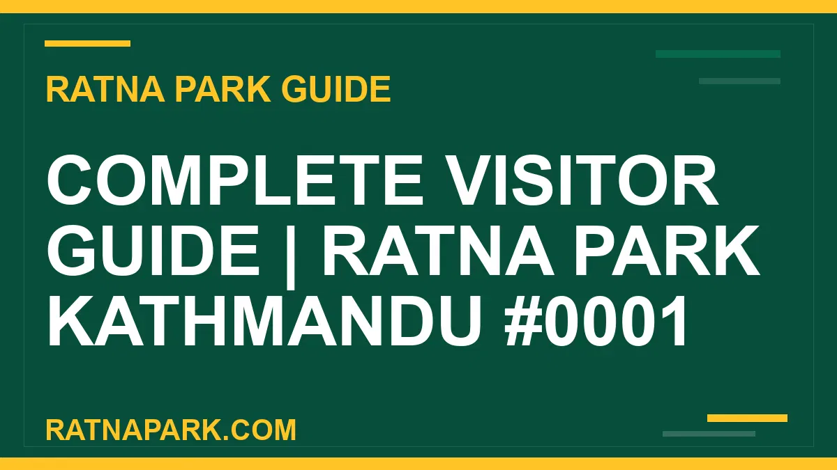 Ratna Park Kathmandu - Complete Visitor Guide | Ratna Park Kathmandu #0001 | RATNAPARK