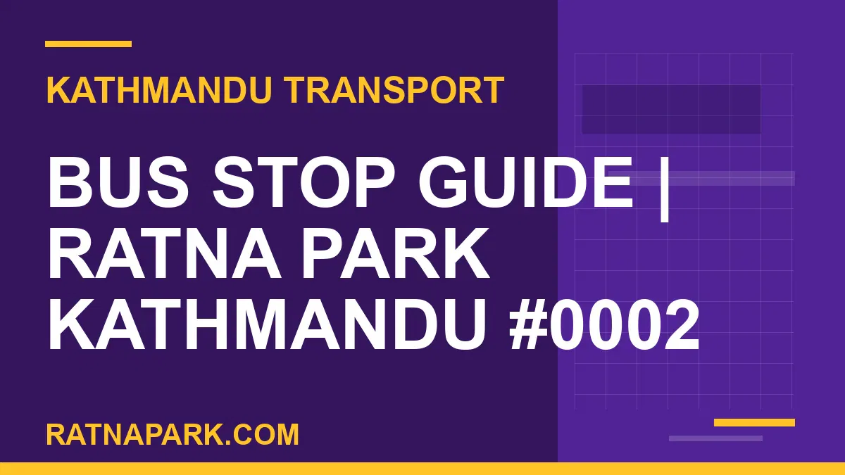 Ratnapark bus park - Bus Stop Guide | Ratna Park Kathmandu #0002 | RATNAPARK