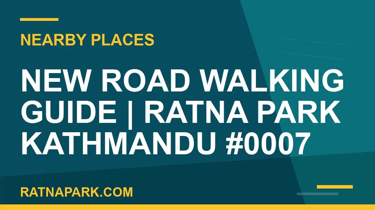 places near Ratna Park - New Road Walking Guide | Ratna Park Kathmandu #0007 | RATNAPARK