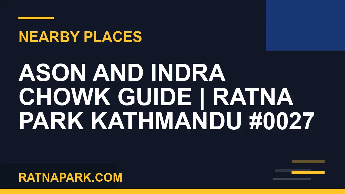 places near Ratna Park - Ason and Indra Chowk Guide | Ratna Park Kathmandu #0027 | RATNAPARK