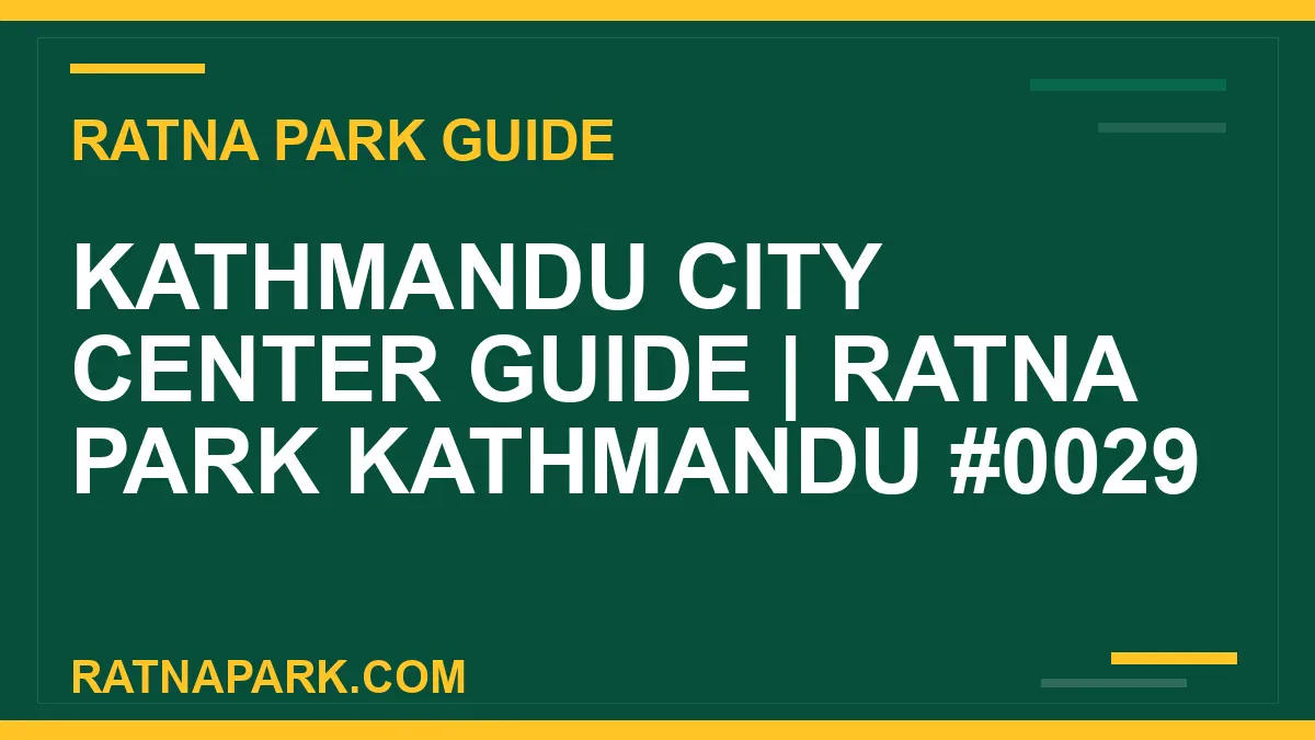 Ratna Park Kathmandu - Kathmandu City Center Guide | Ratna Park Kathmandu #0029 | RATNAPARK
