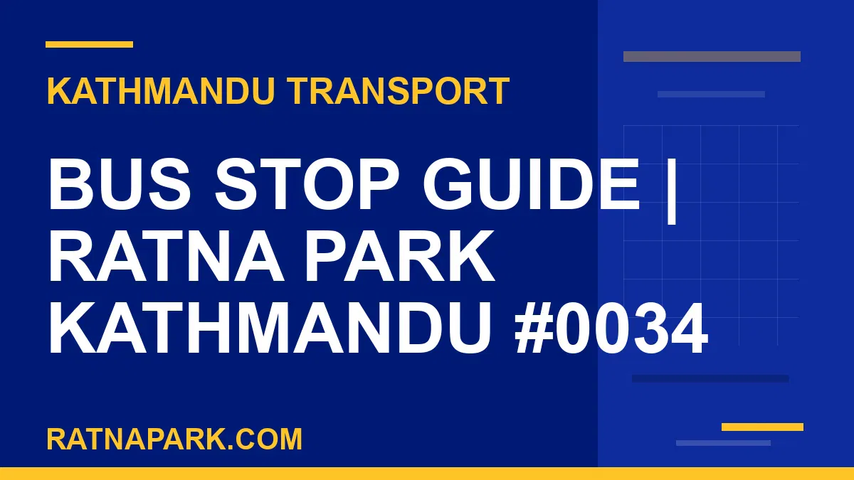 Ratnapark bus park - Bus Stop Guide | Ratna Park Kathmandu #0034 | RATNAPARK