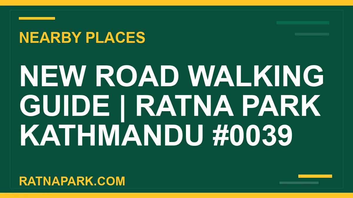 places near Ratna Park - New Road Walking Guide | Ratna Park Kathmandu #0039 | RATNAPARK