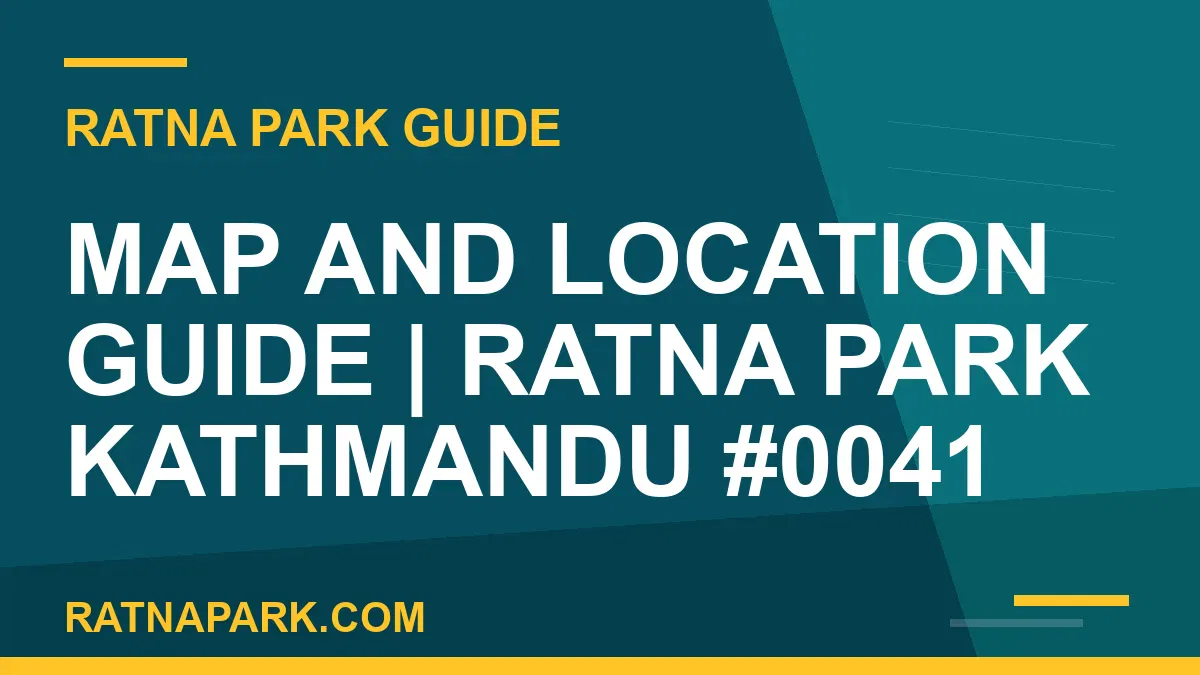 Ratna Park Kathmandu - Map and Location Guide | Ratna Park Kathmandu #0041 | RATNAPARK