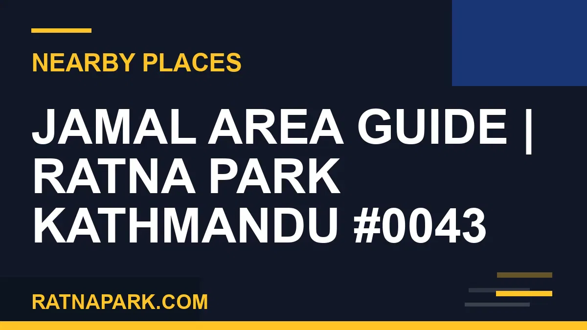 places near Ratna Park - Jamal Area Guide | Ratna Park Kathmandu #0043 | RATNAPARK