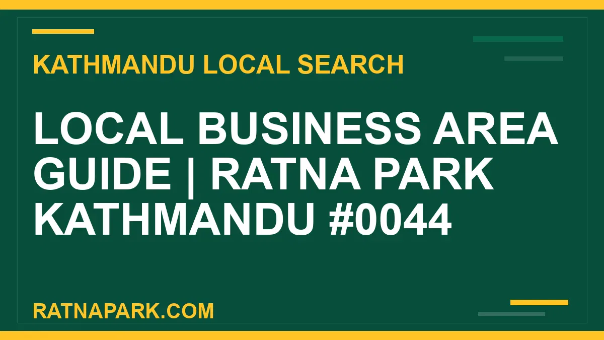 Ratna Park Nepal - Local Business Area Guide | Ratna Park Kathmandu #0044 | RATNAPARK