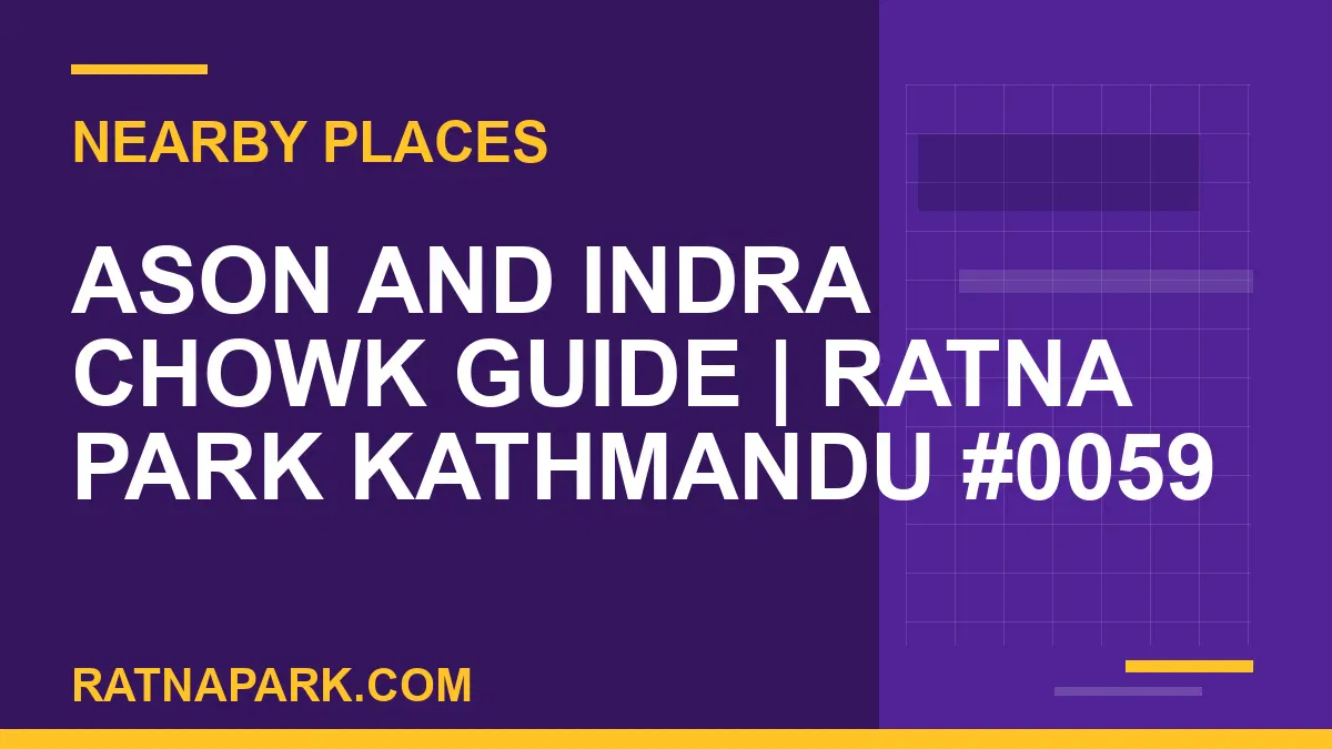places near Ratna Park - Ason and Indra Chowk Guide | Ratna Park Kathmandu #0059 | RATNAPARK