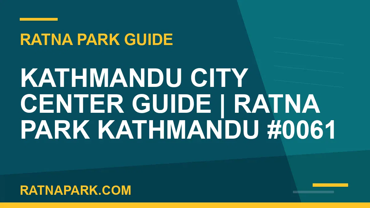 Ratna Park Kathmandu - Kathmandu City Center Guide | Ratna Park Kathmandu #0061 | RATNAPARK