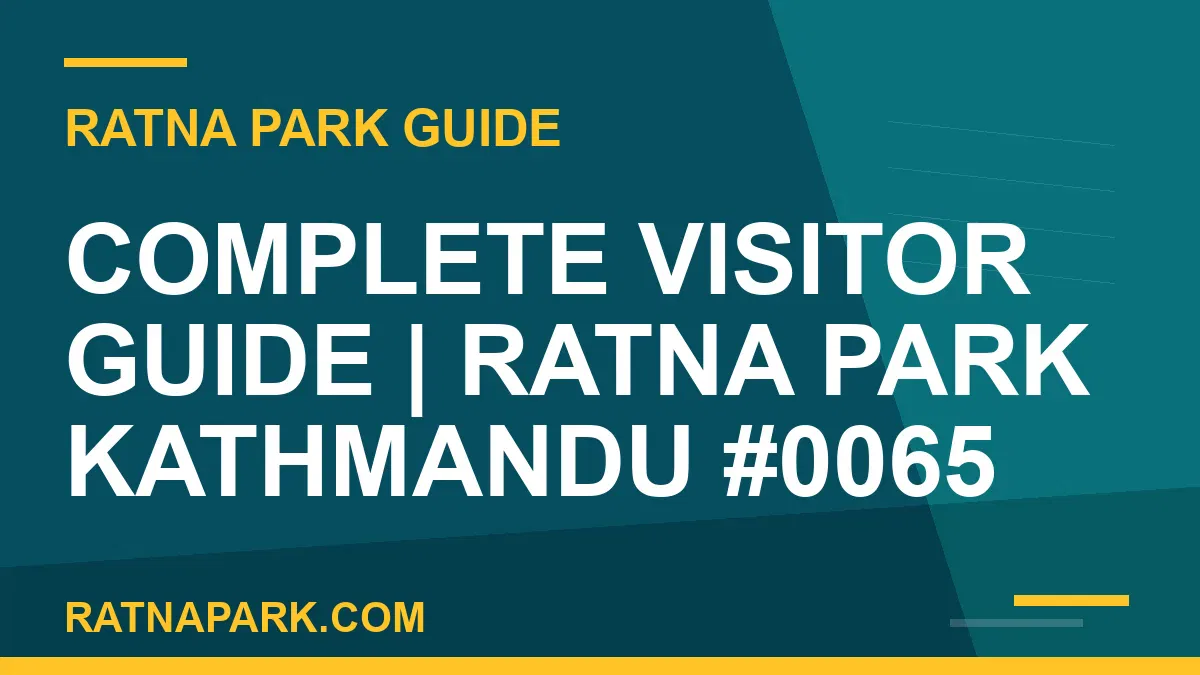 Ratna Park Kathmandu - Complete Visitor Guide | Ratna Park Kathmandu #0065 | RATNAPARK