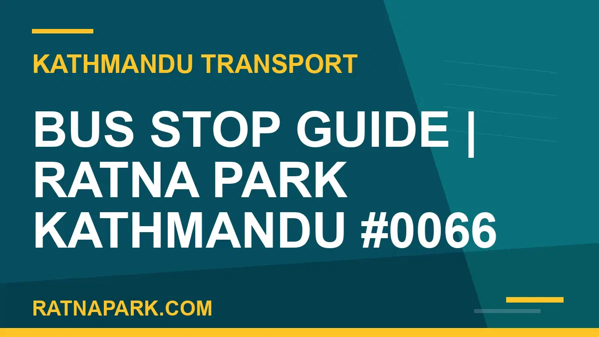 Ratnapark bus park - Bus Stop Guide | Ratna Park Kathmandu #0066 | RATNAPARK