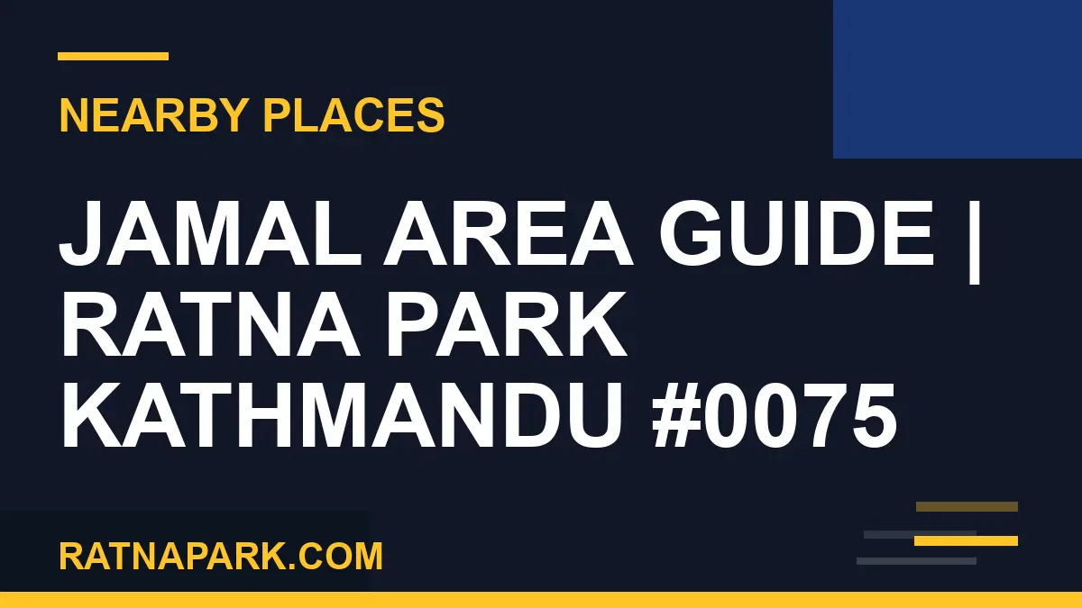 places near Ratna Park - Jamal Area Guide | Ratna Park Kathmandu #0075 | RATNAPARK