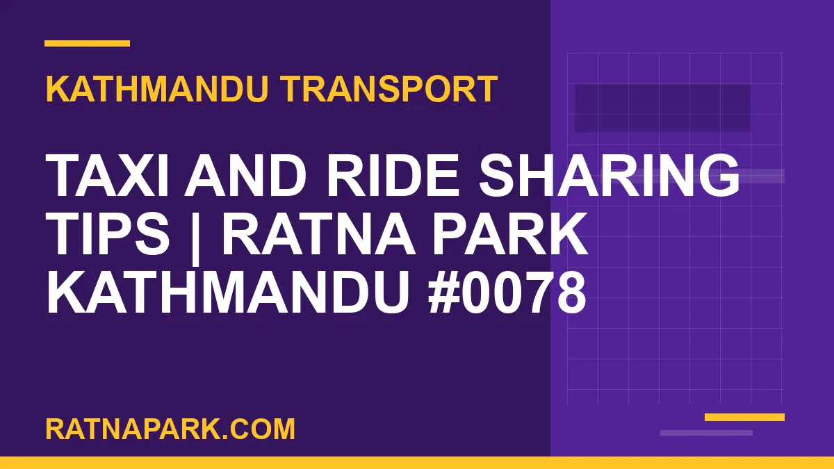 Ratnapark bus park - Taxi and Ride Sharing Tips | Ratna Park Kathmandu #0078 | RATNAPARK