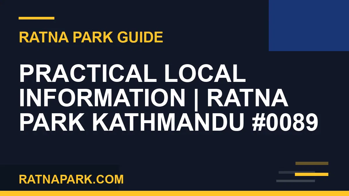 Ratna Park Kathmandu - Practical Local Information | Ratna Park Kathmandu #0089 | RATNAPARK