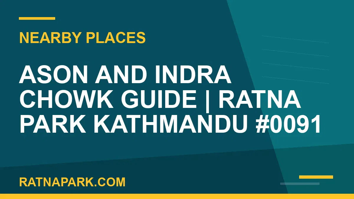 places near Ratna Park - Ason and Indra Chowk Guide | Ratna Park Kathmandu #0091 | RATNAPARK