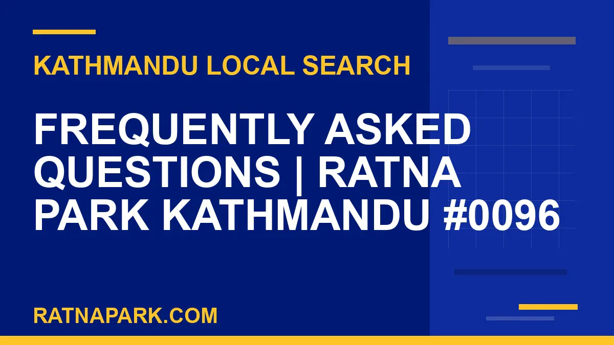 Ratna Park Nepal - Frequently Asked Questions | Ratna Park Kathmandu #0096 | RATNAPARK
