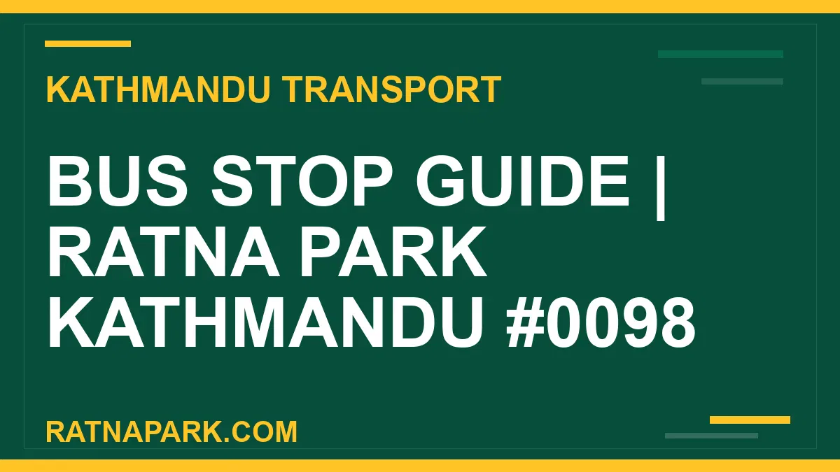 Ratnapark bus park - Bus Stop Guide | Ratna Park Kathmandu #0098 | RATNAPARK
