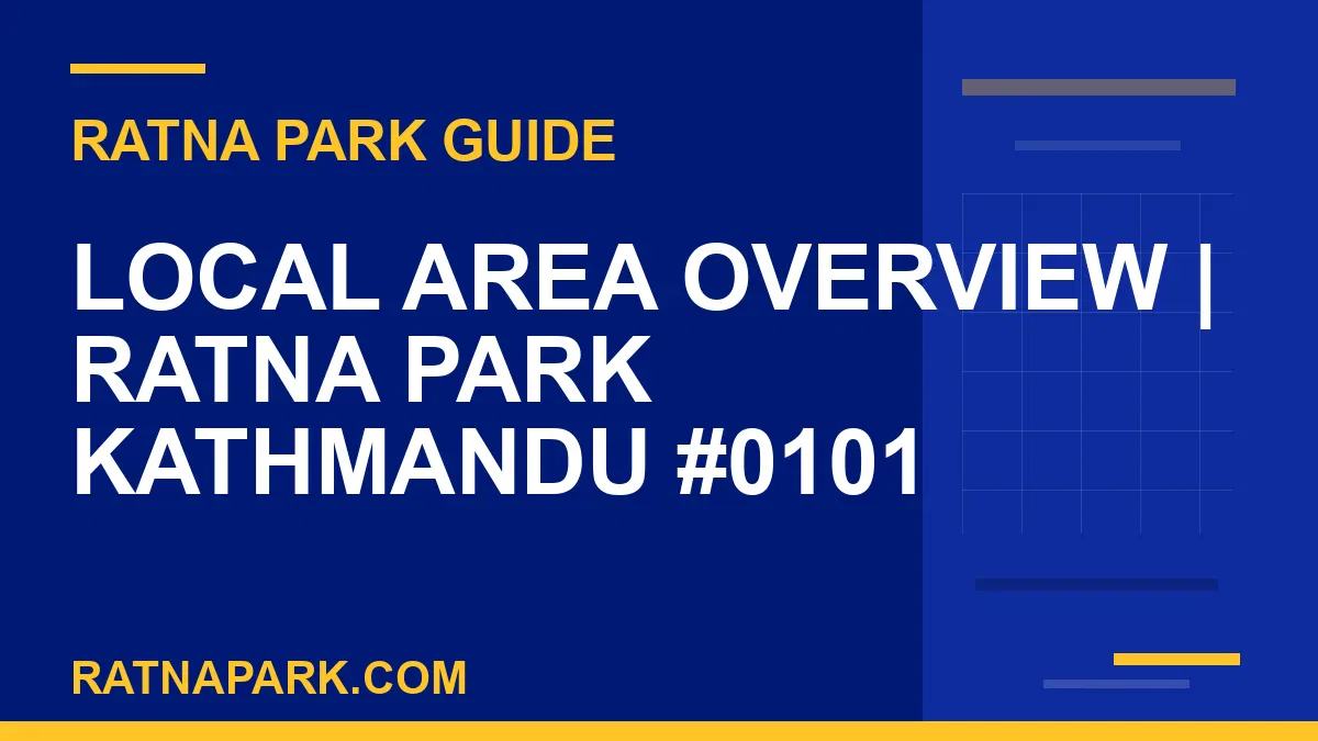 Ratna Park Kathmandu - Local Area Overview | Ratna Park Kathmandu #0101 | RATNAPARK