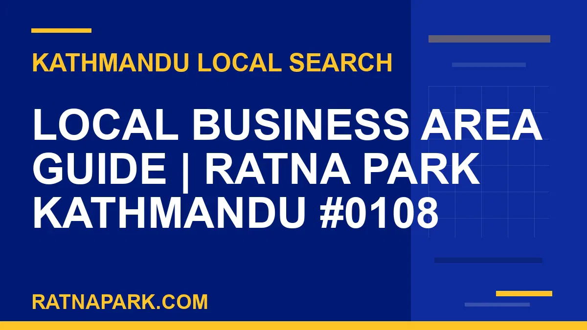 Ratna Park Nepal - Local Business Area Guide | Ratna Park Kathmandu #0108 | RATNAPARK