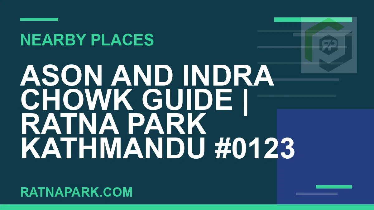 places near Ratna Park - Ason and Indra Chowk Guide | Ratna Park Kathmandu #0123 | RATNAPARK