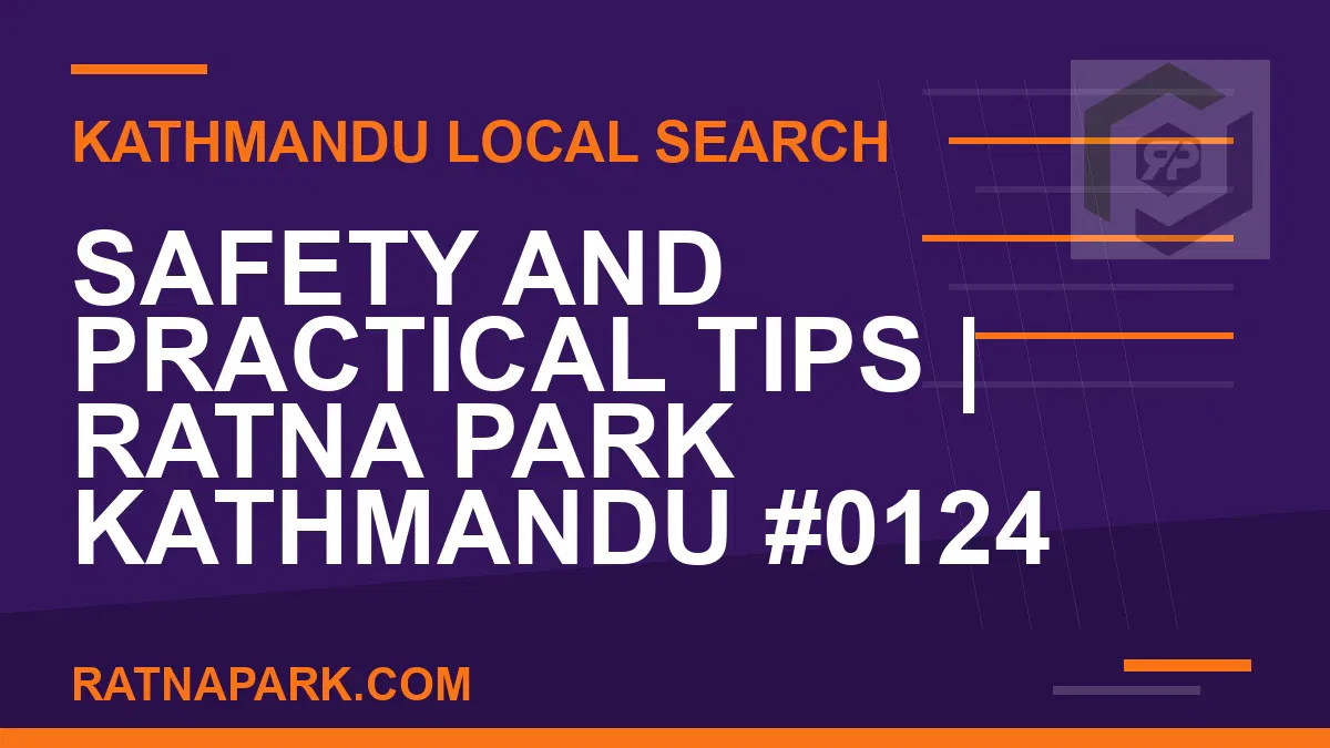 Ratna Park Nepal - Safety and Practical Tips | Ratna Park Kathmandu #0124 | RATNAPARK