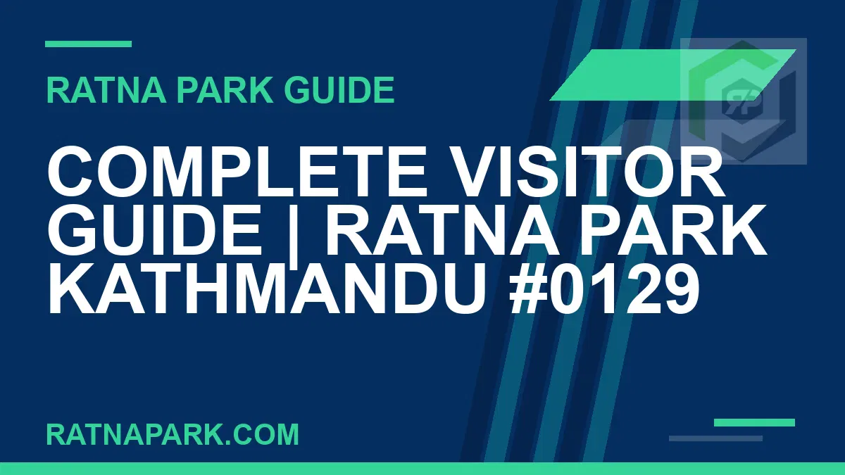 Ratna Park Kathmandu - Complete Visitor Guide | Ratna Park Kathmandu #0129 | RATNAPARK