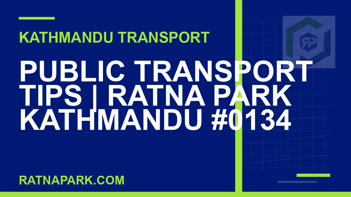 Ratnapark bus park - Public Transport Tips | Ratna Park Kathmandu #0134 | RATNAPARK