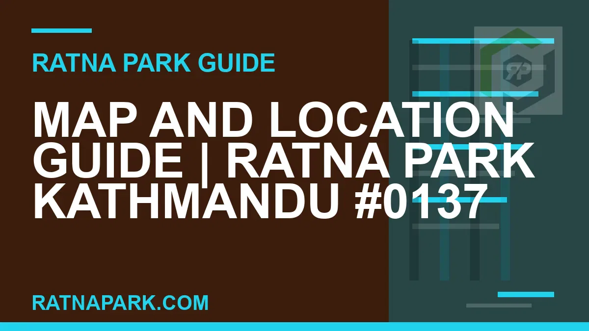 Ratna Park Kathmandu - Map and Location Guide | Ratna Park Kathmandu #0137 | RATNAPARK