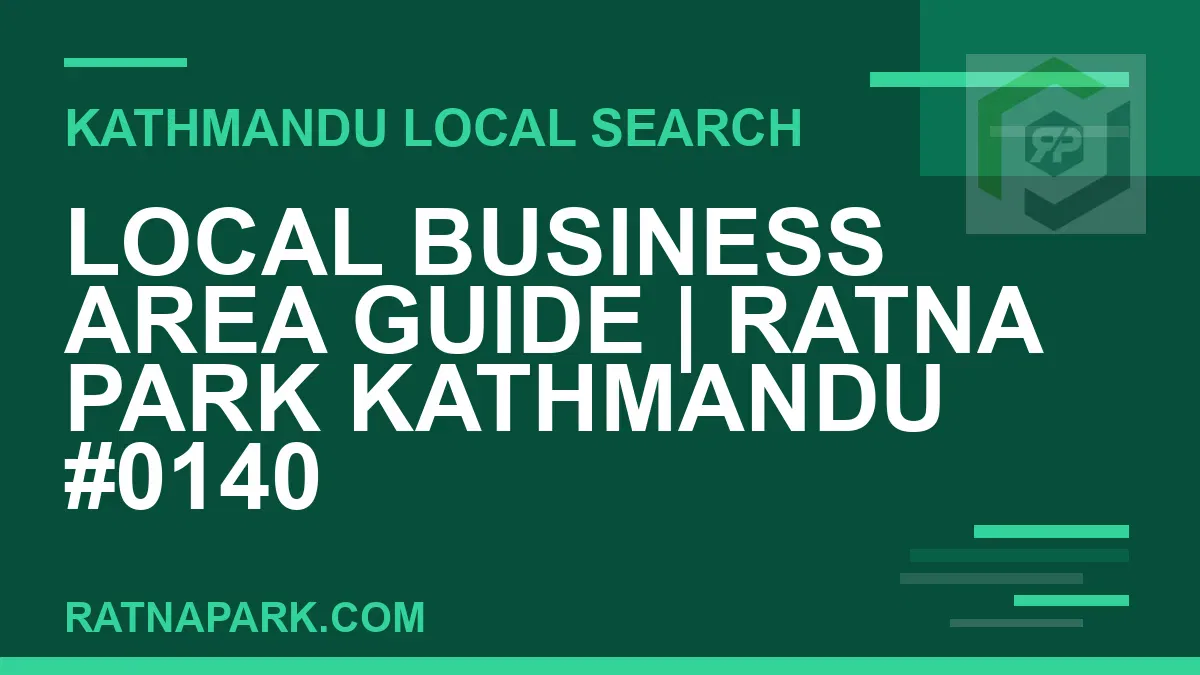 Ratna Park Nepal - Local Business Area Guide | Ratna Park Kathmandu #0140 | RATNAPARK