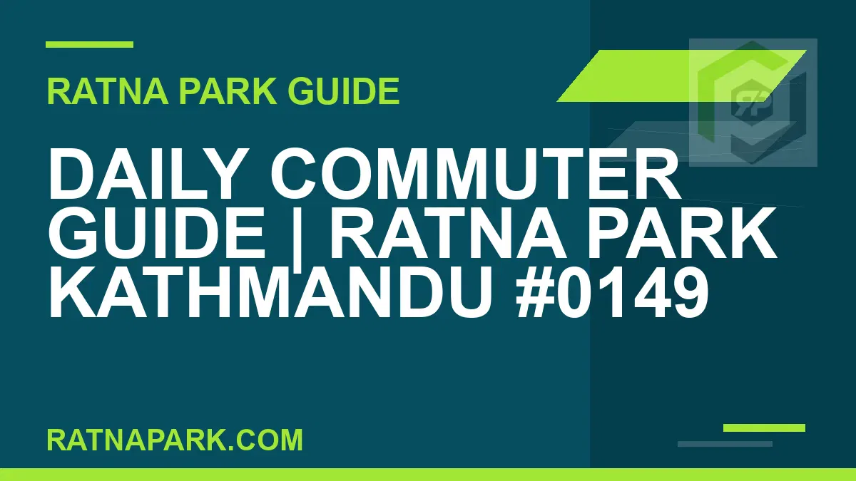 Ratna Park Kathmandu - Daily Commuter Guide | Ratna Park Kathmandu #0149 | RATNAPARK